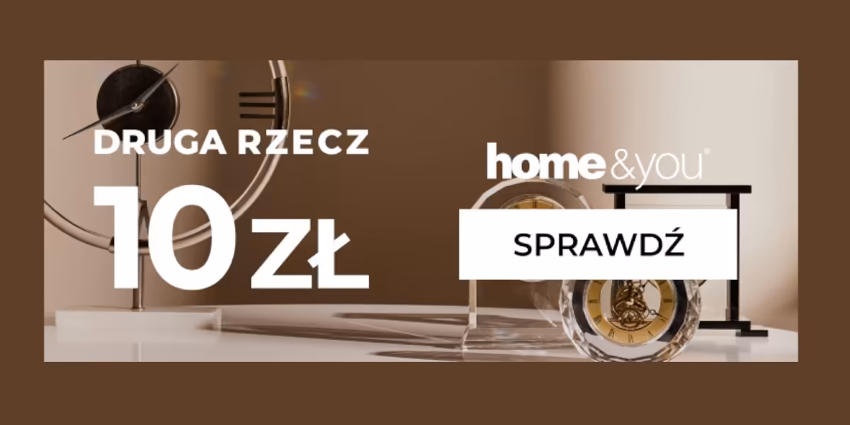 home&you: 10 zł za drugą rzecz w home&you
