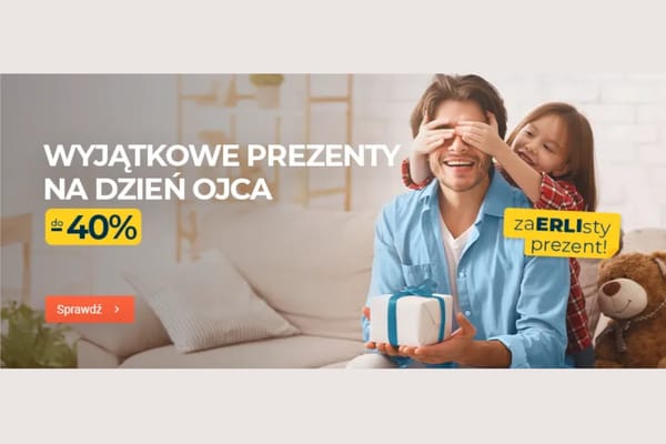 : Do -40% na wyjątkowe prezenty na Dzień Ojca