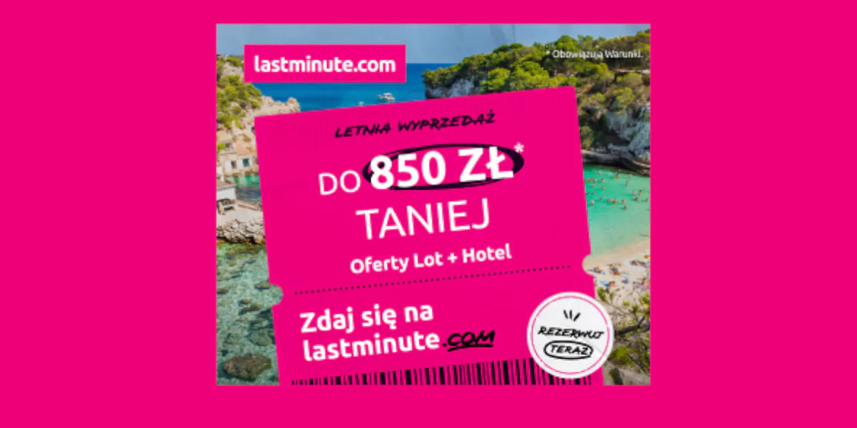 lastminute.com: KOD rabatowy do -850 zł na oferty Lot+Hotel