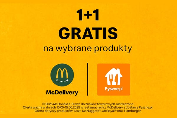 : 1+1 GRATIS na wybrane produkty z McDonald's