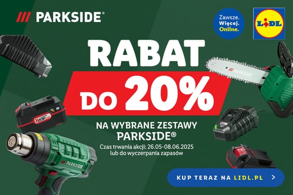 : ONLINE -20% na wybrane zestawy PARKSIDE