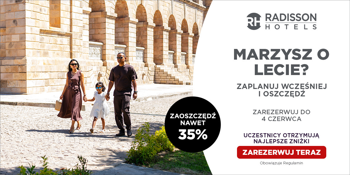 Radisson Hotels: Do -35% na wybrane rezerwacje