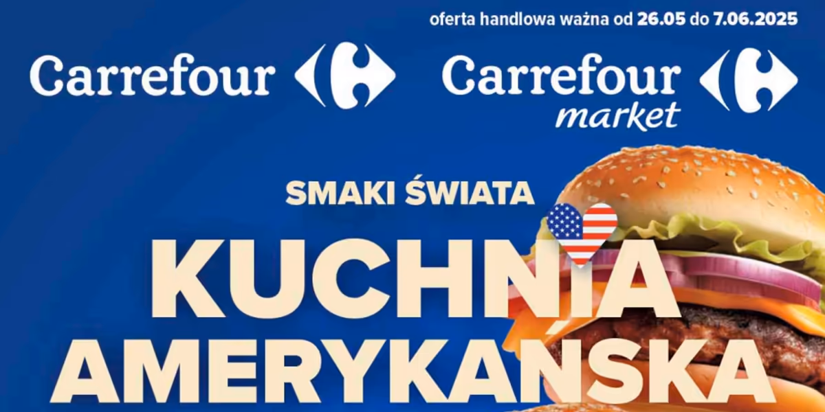 Carrefour: Gazetka Carrefour od 26 maja 2025 - kuchnia amerykańska 2025-05-26