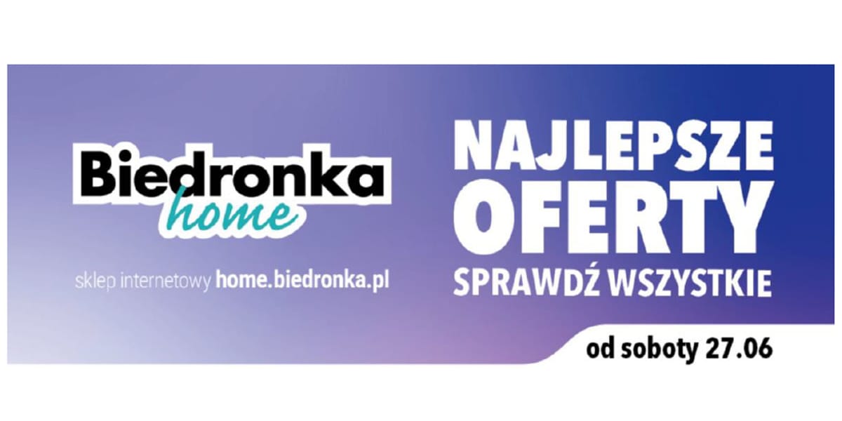 Biedronka Home: Gazetka Biedronka Home od 27 czerwca 2026 aktualna - najlepsze oferty 2026-06-27